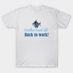 Vacation Mood Off Back To  Work T-Shirt